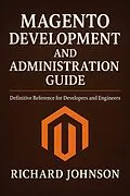 E-Book (epub) Magento Development and Administration Guide von Richard Johnson