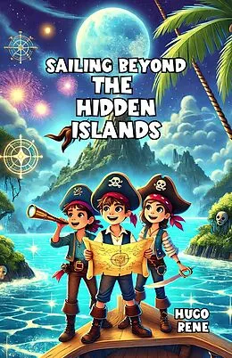 E-Book (epub) Sailing Beyond the Hidden Islands von Hugo René