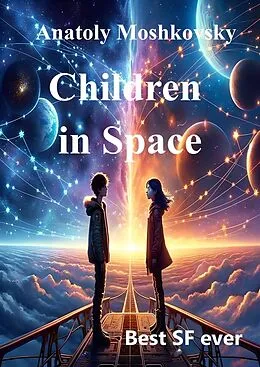 E-Book (epub) Children in Space von Anatoly Moshkovsky