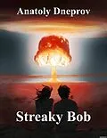 E-Book (epub) Streaky Bob von Anatoly Dneprov
