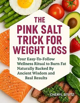 E-Book (epub) The Pink Salt Trick for Weight Loss von Cheryl Stutz