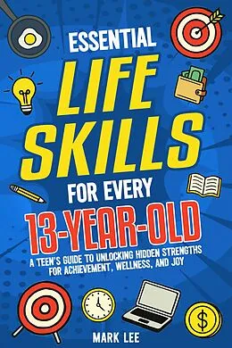 E-Book (epub) Essential Life Skills for Every 13-Year-Old von Mark Lee