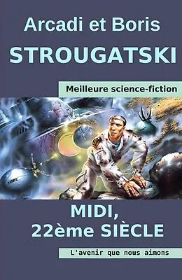 E-Book (epub) Midi, 22ème Siècle von Arcadi Strougatski, Boris Strougatski