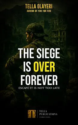 E-Book (epub) The Siege Is Over Forever von Tella Olayeri