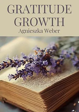 E-Book (epub) Gratitude Growth von Agnieszka Weber