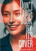 E-Book (epub) Don't Judge The Book By Its Cover von Tushar Sheth