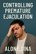 E-Book (epub) Controlling Premature Ejaculation von Alone Dina