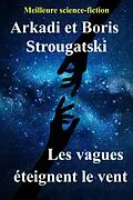 E-Book (epub) Les vagues éteignent le vent von Arkadi Strougatski, Boris Strougatski