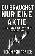 E-Book (epub) Du brauchst nur eine Aktie von Heikin Ashi Trader