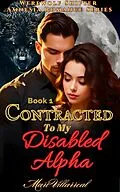 E-Book (epub) Contracted To My Disabled Alpha von Mari Villarreal