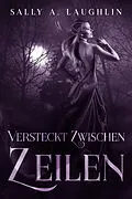 E-Book (epub) Versteckt Zwischen Zeilen von Sally A. Laughlin