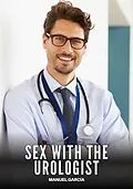 E-Book (epub) Sex with the Urologist von Manuel García