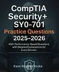E-Book (epub) CompTIA Security+ SY0-701 Practice Questions 2025-2026 von Kass Regina Otsuka