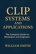 E-Book (epub) CLIP Systems and Applications von William Smith