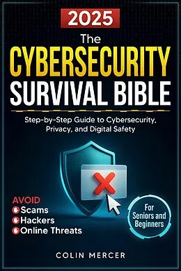 E-Book (epub) The Cybersecurity Survival Bible von Colin Mercer