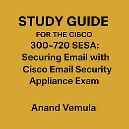 E-Book (epub) Study Guide For The Cisco 300-720 SESA von Anand Vemula