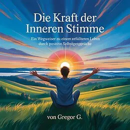 E-Book (epub) Die Kraft der inneren Stimme von Gregor G.