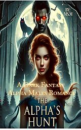 E-Book (epub) The Alpha's Hunt von Ms.M