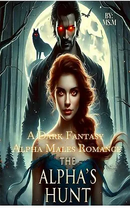 E-Book (epub) The Alpha's Hunt von Ms.M