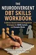 E-Book (epub) The Neurodivergent DBT Skills Workbook von Priscilla Joseph Skinner, Simon Jack Hughes