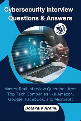 E-Book (epub) Cybersecurity Interview Questions & Answers von Bolakale Aremu