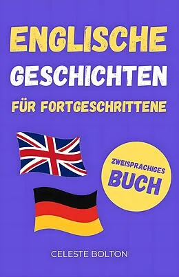 E-Book (epub) Englische Geschichten Für Fortgeschrittene von Celeste Bolton
