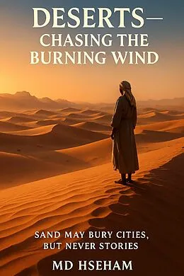 E-Book (epub) Deserts-Chasing the Burning Wind von MD Hseham