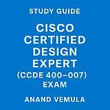 E-Book (epub) Study Guide Cisco Certified Design Expert (CCDE 400-007) Exam von Anand Vemula