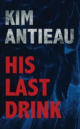 E-Book (epub) His Last Drink von Kim Antieau