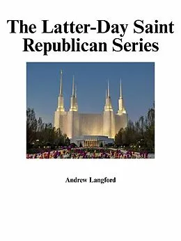 E-Book (epub) The Latter-Day Saint Republican Series von Andrew Langford