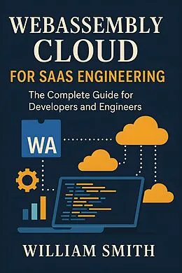 E-Book (epub) WebAssembly Cloud for SaaS Engineering von William Smith