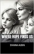 E-Book (epub) Where Hope Finds Us von Dianna Aubin