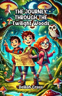 E-Book (epub) The Journey Through the Twilight Woods von Delilah Cross