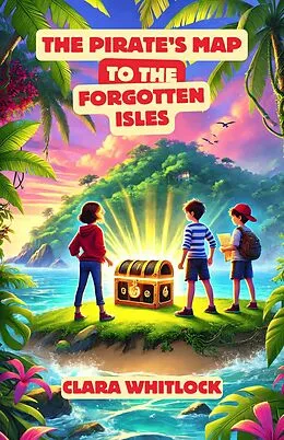 E-Book (epub) The Pirate's Map to the Forgotten Isles von Clara Whitlock