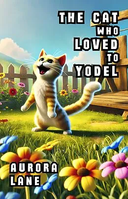 E-Book (epub) The Cat Who Loved to Yodel von Aurora Lane