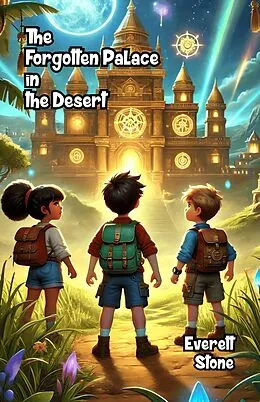 E-Book (epub) The Forgotten Palace in the Desert von Everett Stone