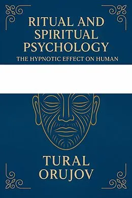 E-Book (epub) Ritual and Spiritual Psychology von Tural Orujov