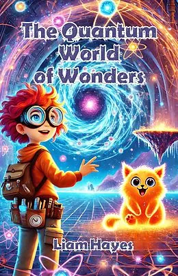 E-Book (epub) The Quantum World of Wonders von Liam Hayes