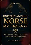 E-Book (epub) Understanding Norse Mythology von Eleanor S. MacCormack