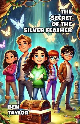 E-Book (epub) The Secret of the Silver Feather von Ben Taylor