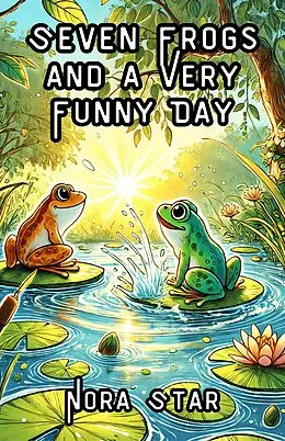 E-Book (epub) Seven Frogs and a Very Funny Day von Nora Star