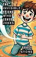 E-Book (epub) The Invisible Friend Who Loved Jokes von Grace Stone