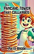 E-Book (epub) The Pancake Tower That Collapsed von Maya Brook