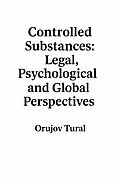 E-Book (epub) Controlled Substances Legal Psychological and Global Perspectives von Tural Orujov