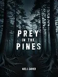 E-Book (epub) Prey in the Pines von Axel I. Carver