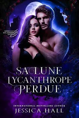 E-Book (epub) Sa Lune Lycanthrope Perdue von Jessica Hall