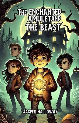 E-Book (epub) The Enchanted Amulet and the Beast von Jasper Halloway
