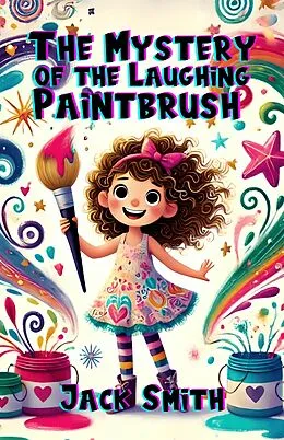 E-Book (epub) The Mystery of the Laughing Paintbrush von Jack Smith