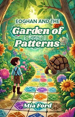 E-Book (epub) Eoghan and the Garden of Patterns von Mia Ford