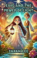 E-Book (epub) Eilis and the Power of Light von Sarah Lee